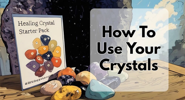 How Do I Use My Crystals?