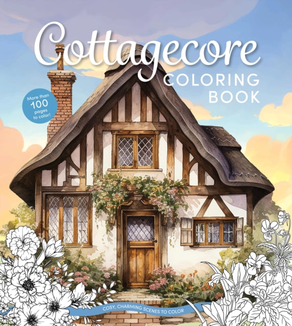 Cottagecore Coloring Book : Cozy, Charming Scenes to Color