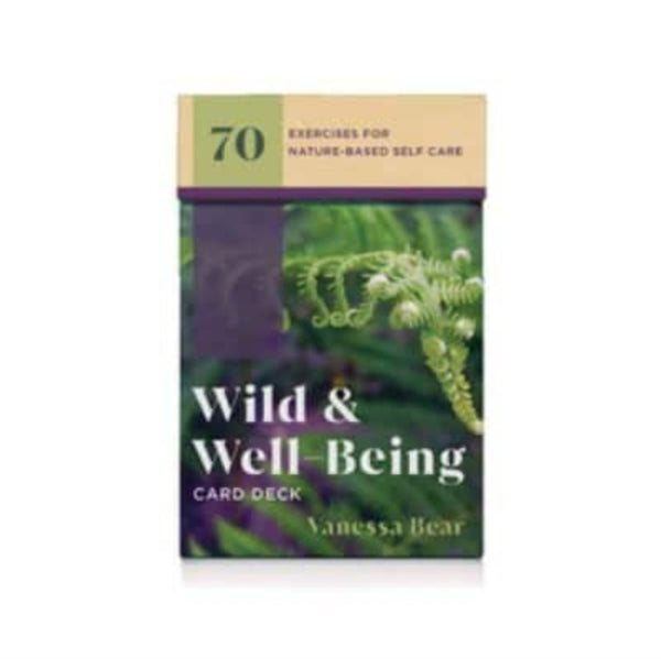 Wild & Well-Being Card Deck : 70 Exercises for Nature-Based Self Care