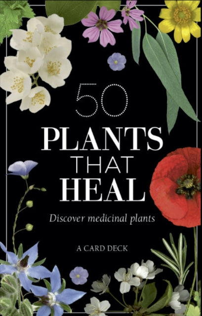 50 Plants That Heal : Discover Medicinal Plants - a Card Deck