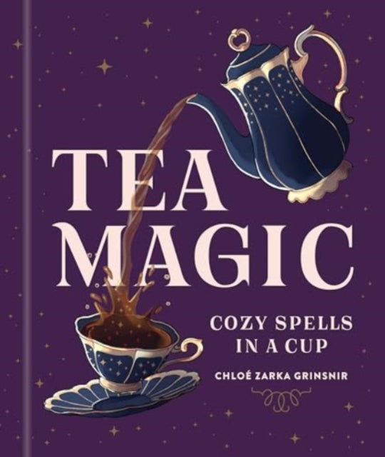 Tea Magic : Cozy Spells in a Cup