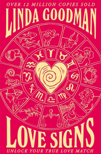 Linda Goodman's Love Signs : New Edition of the Classic Astrology Book on Love: Unlock Your True Love Match