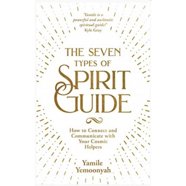 The Seven Types of Spirit Guide by Yamile Yemoonyah