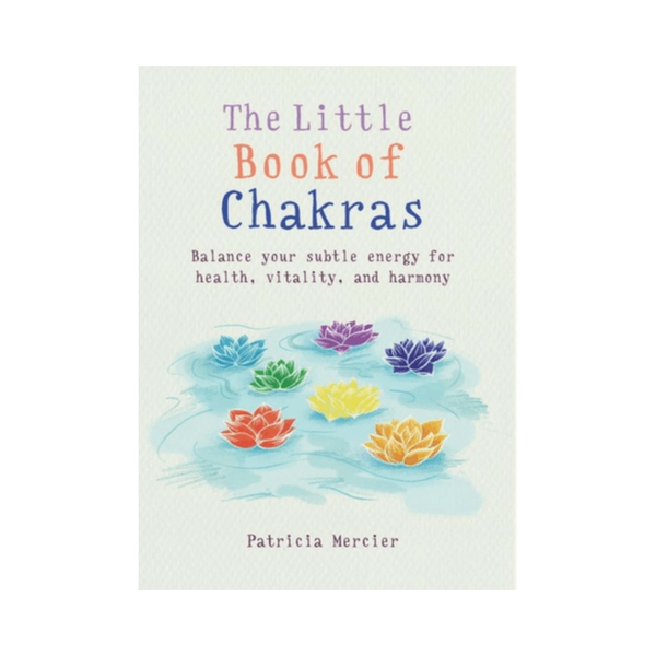 The Little Book of Chakras By Patricia Mercier